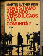 Dove stiamo andando: verso il caos o la comunità?