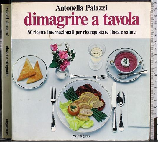 Dimagrire a tavola - Antonella Palazzi - copertina
