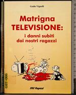 Matrigna televisione: danni subiti dai nostri ragazzi
