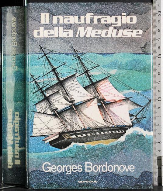 Il naufragio della meduse - Georges Bordonove - copertina