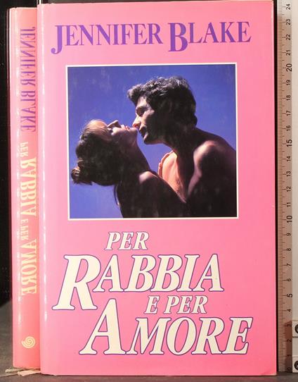 Per rabbia e per amore - Jennifer Blake - copertina