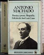 Antonio Machado. Poesia y prosa. Biografia