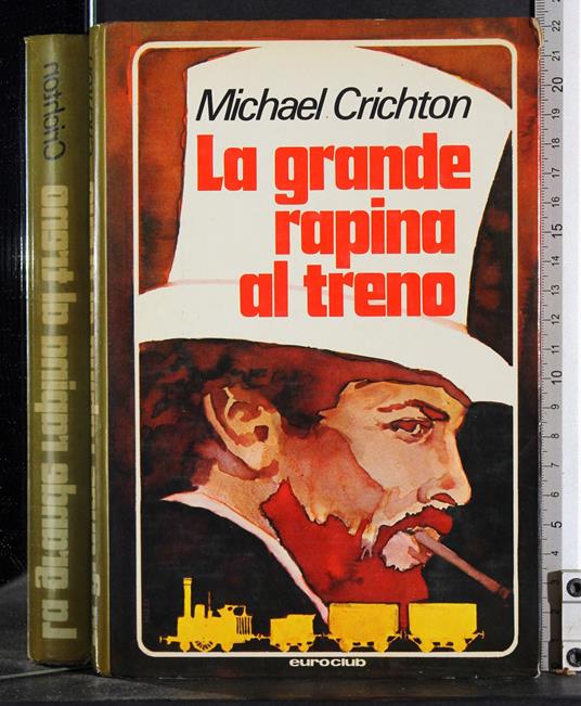 grande rapina di treno - Michael Crichton - copertina