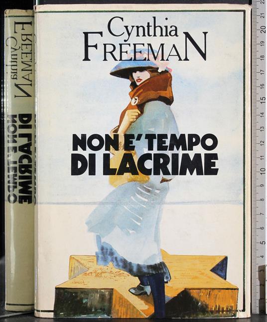 Non è tempo di lacrime - Cynthia Freeman - copertina