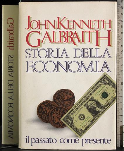 Storia della economia - John Kenneth Galbraith - copertina