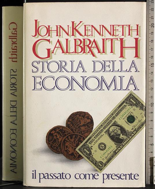 Storia della economia - John Kenneth Galbraith - copertina