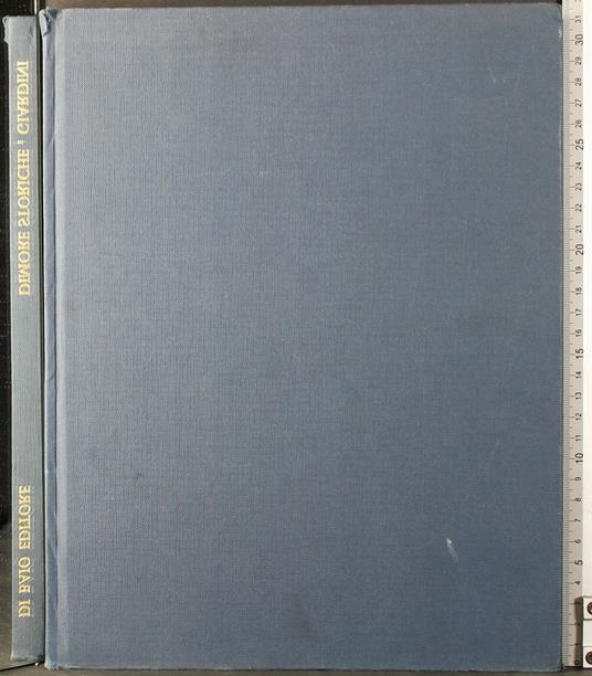 Dimore storiche e giardini - Gjlla Giani - copertina