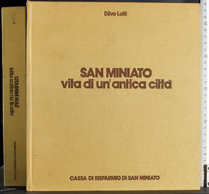 San Miniato. Vita di un'antica città - Dilvo Lotti - copertina