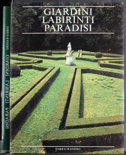 Giardini Labirinti Paradisi - Enrico Rainero - copertina
