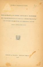 Bibliografia di opere antiche e moderne di chiromanzia e sulla chiromanzia. Con notizie biografiche sui principali autori