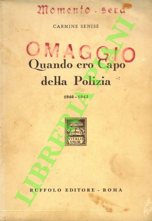 Quando ero Capo della Polizia. 1940 - 1943