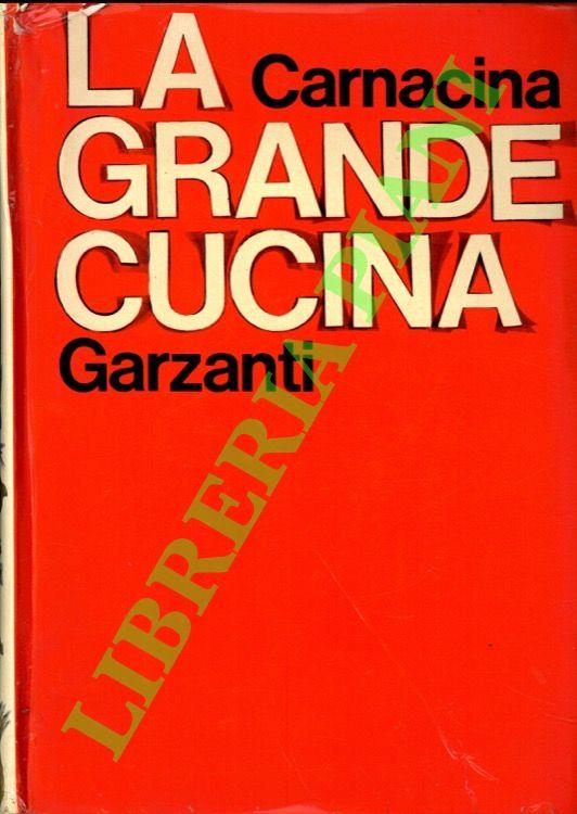 grande cucina. A cura di Luigi Veronelli