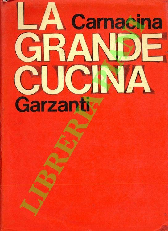 grande cucina. A cura di Luigi Veronelli