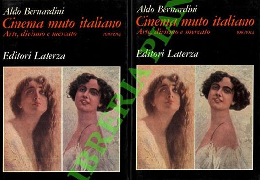 Cinema muto italiano. Arte, divismo e mercato. 1910/1914 - Aldo Bernardini - copertina