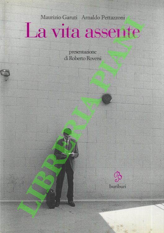 vita assente. Presentazione di Roberto Roversi