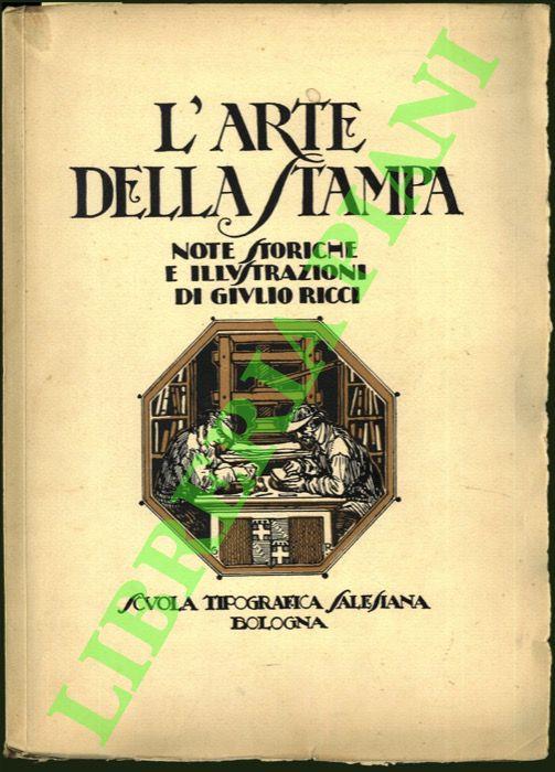 L' arte della stampa. Note storiche e illustrazioni