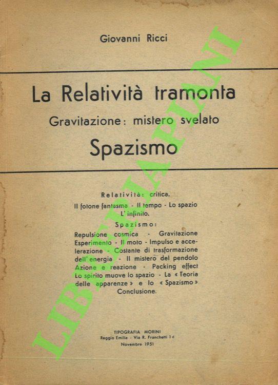 relatività tramonta. Gravitazione: mistero svelato. Spazismo