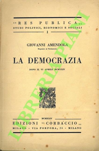 democrazia dopo il VI aprile MCMXXIV - Giovanni Amendola - copertina