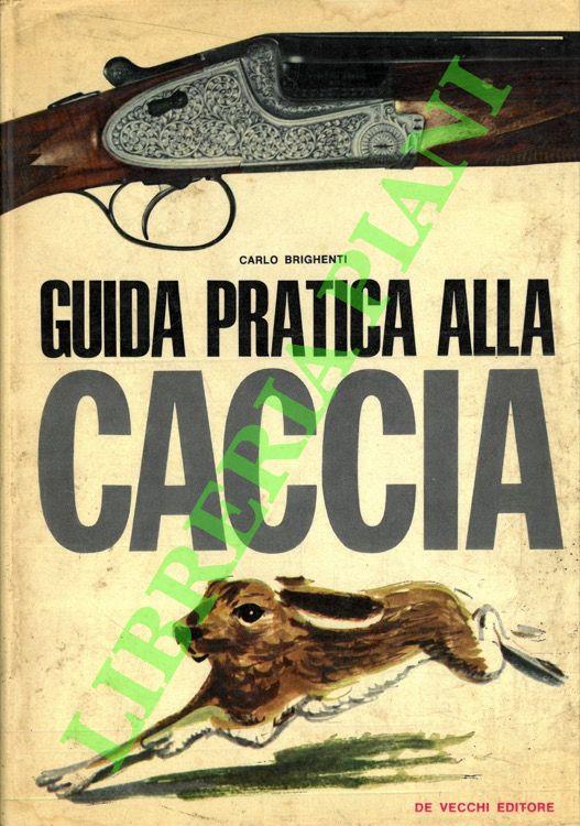 Guida pratica alla caccia.