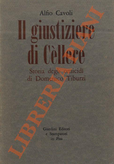 Il giustiziere di Cèllere. Storia degli omicidi di Domenico Tiburzi