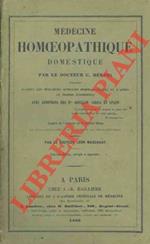 Medicine homeopathique domestique. Rédigé d'apres les meilleurs ouvrages homoeopathiques et d'apres sa propre experience. Avec additions des Drs. Goullon, Gross et Stapf.