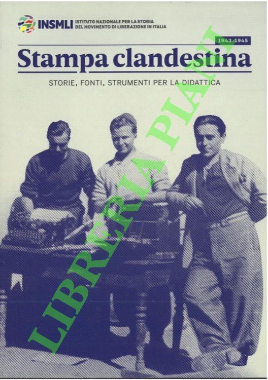 Stampa clandestina. 1943-1945: storie, fonti, strumenti per la didattica