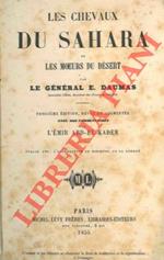 Les chevaux du Sahara et moeurs du désert. Avec des commentaires par l'Emir Abd-El-Kader