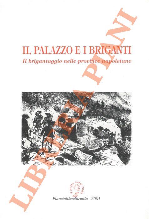 Il palazzo e i briganti. Il brigantaggio nelle province napoletane