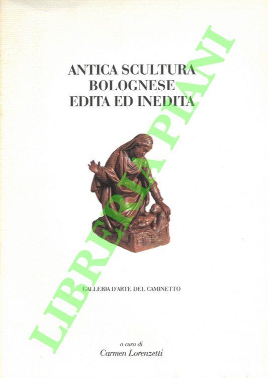 Antica scultura bolognese edita ed inedita