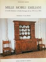 MILLE MOBILI EMILIANI. L'arredo domestico in Emilia-Romagna dal sec. XVI al sec. XIX