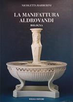 MANIFATTURA ALDROVANDI. Bologna