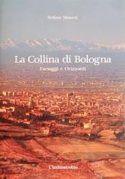 COLLINA DI BOLOGNA. Paesaggi e orizzonti - Stefano Monetti - copertina