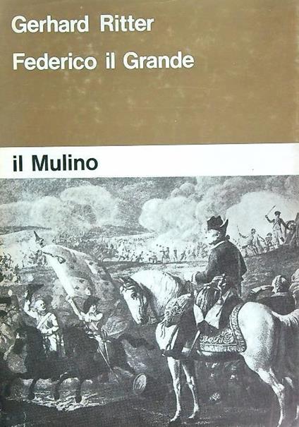 Federico Il Grande - Gerhard Ritter - copertina