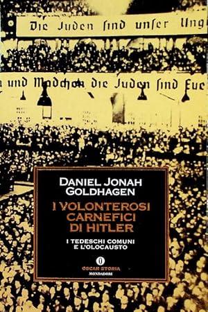 I VOLONTEROSI CARNEFICI DI HITLER. I tedeschi comuni e l'Olocausto - Daniel Jonah Goldhagen - copertina
