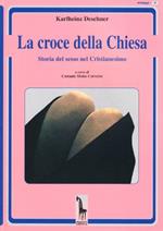CROCE DELLA CHIESA. Storia del sesso nel Cristianesimo
