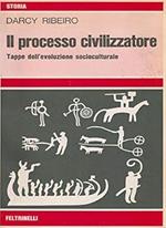 Il PROCESSO CIVILIZZATORE. Tappe dell'evoluzione socioculturale