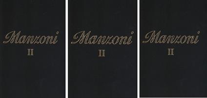 TUTTE LE OPERE. Volume II. I PROMESSI SPOSI. Tomo I: Testo definitivo del 1840 - Tomo II: Testo della prima edizione 1825-27 - Tomo III: Fermo e Lucia. Prima composizione del 1821-1823 - Alessandro Manzoni - copertina