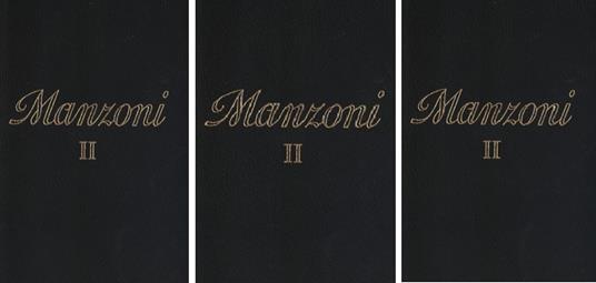 TUTTE LE OPERE. Volume II. I PROMESSI SPOSI. Tomo I: Testo definitivo del 1840 - Tomo II: Testo della prima edizione 1825-27 - Tomo III: Fermo e Lucia. Prima composizione del 1821-1823 - Alessandro Manzoni - copertina