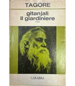 Gitanjali il giardiniere. Poesie