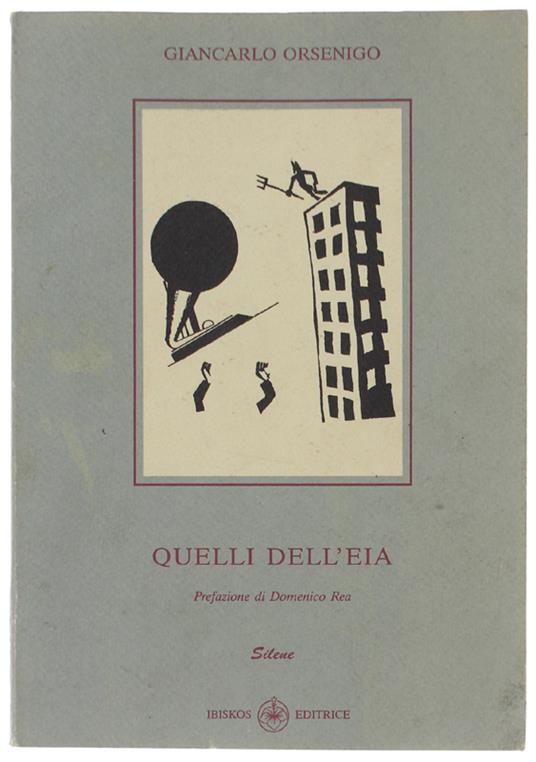 QUELLI DELL'EIA - Orsenigo Giancarlo - Ibiskos Editrice - 1993 - Giancarlo Orsenigo - copertina
