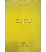 L' Italia sepolta sotto la neve