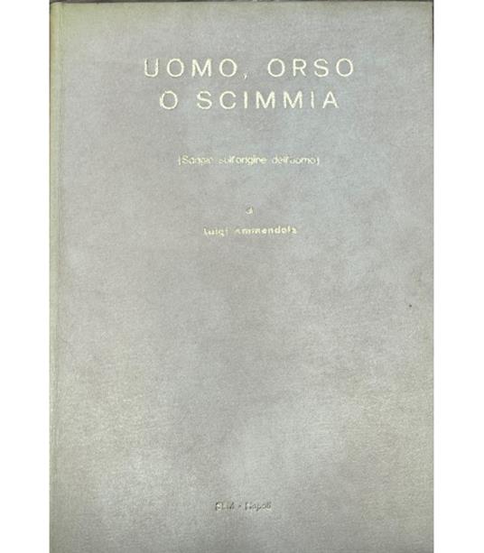 Uomo, orso o scimmia - Luigi Amendola - copertina