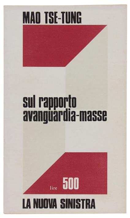 SUL RAPPORTO AVANGUARDIA-MASSE  [come nuovo] - Mao Tse-Tung - Samonà e Savelli, La Nuova Sinistra, - 1970 - Tse-tung Mao - copertina