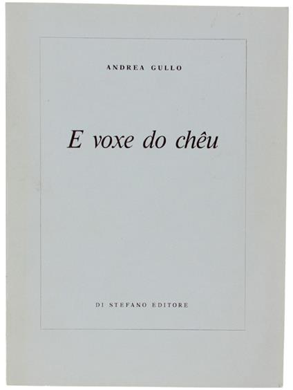 E VOXE DO CHEU (le voci del cuore) - Gullo Andrea - Di Stefano Editore, - 1979 - Gallo Andrea - copertina
