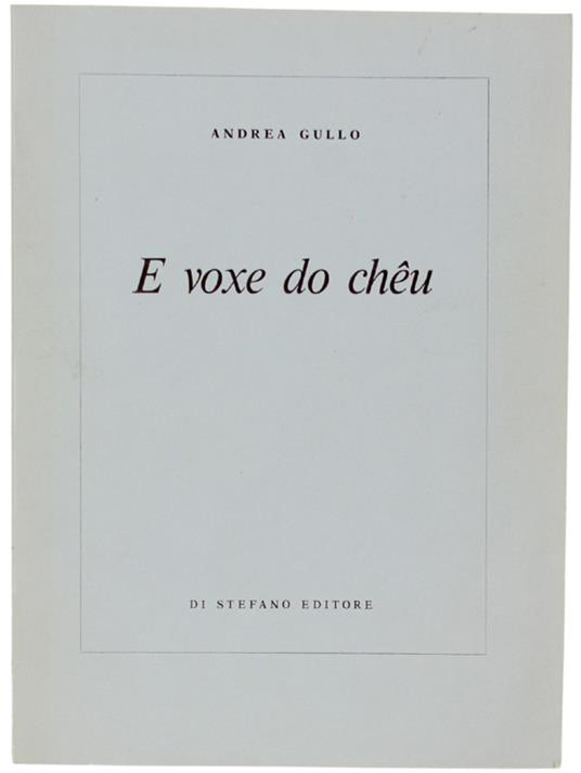 E VOXE DO CHEU (le voci del cuore) - Gullo Andrea - Di Stefano Editore, - 1979 - Gallo Andrea - copertina