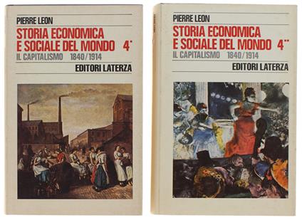 STORIA ECONOMICA E SOCIALE DEL MONDO, Volume 4 (in 2 tomi): IL CAPITALISMO 1840/1914. - Léon Pierre - Laterza, Storia e Società, - 1979 - Pierre Oléron - copertina