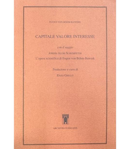 Capitale valore interesse - Eugen von Böhm Bawerk - copertina