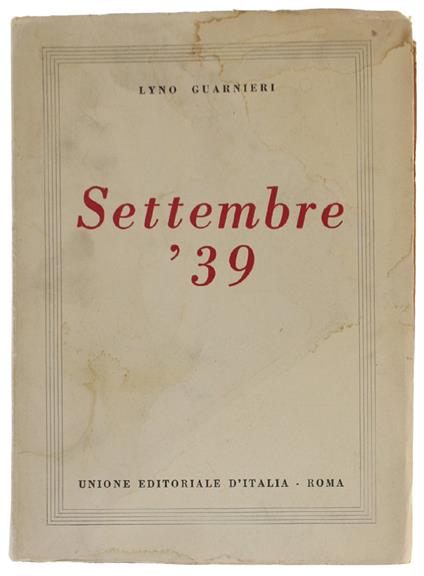 SETTEMBRE '39 - Guarnieri Lino - Unione Editoriale d'Italia - 1941 - Luciano Guarnieri - copertina
