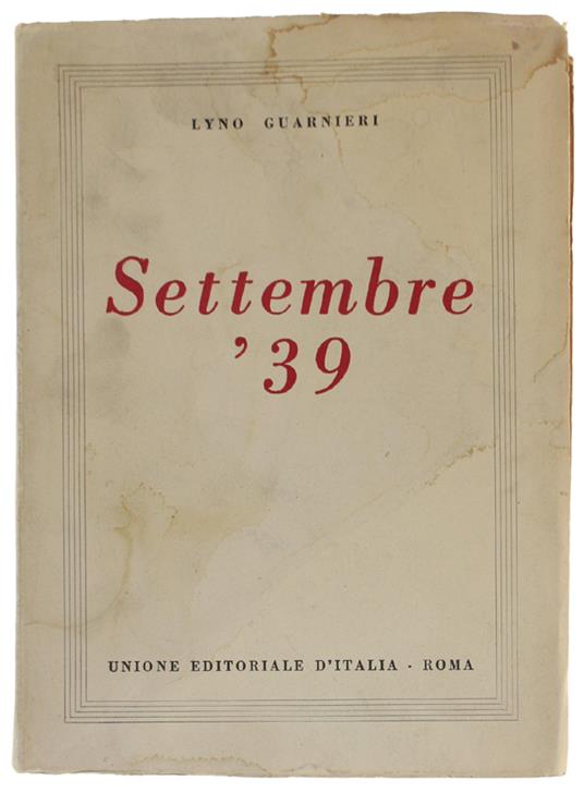 SETTEMBRE '39 - Guarnieri Lino - Unione Editoriale d'Italia - 1941 - Luciano Guarnieri - copertina