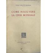 Come risolvere la crisi mondiale